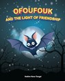 Ofoufouk and the Light of Friendship - Nadine Nana Tangpi - 9781955767880