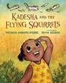 Kadesha and the Flying Squirrels - Patricia Harkins-Pierre - 9781955767903