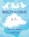 Breezy The Cloud - Jessalyn Bazzle - 9781955767927