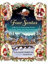 The Four Santas: A Magical Christmas Story of Time, Toys, and Togetherness - Liliane Fortna - 9781955767989