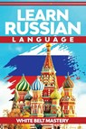 Learn Russian Language - White Belt Mastery - 9781955786201