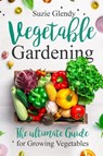 Vegetable Gardening - Suzie Glendy - 9781955786423