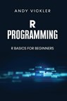R Programming - Andy Vickler - 9781955786638