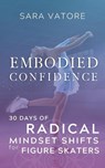 Embodied Confidence - Sara Vatore - 9781955789066
