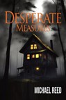 Desperate Measures - Michael Reed - 9781955826631