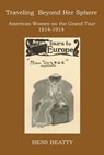 Traveling Beyond Her Sphere - Bess Beatty - 9781955835343