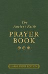 The Ancient Faith Prayer Book - Vassilios Papavassiliou - 9781955890335
