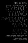 Everything the Darkness Eats - LAROCCA,  Eric - 9781955904278