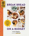 Break Bread on a Budget - Lexy (Lexy Rogers) Rogers - 9781955905237
