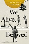 We Alive, Beloved - Frederick Joseph - 9781955905640