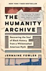 The Humanity Archive - Jermaine (Jermaine Fowler) Fowler - 9781955905909