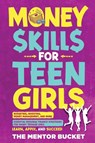 Money Skills for Teen Girls - The Mentor Bucket - 9781955906241