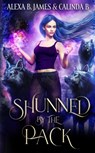 Shunned by the Pack - Calinda B ; Alexa B James - 9781955913157