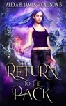 Return to the Pack - Calinda B ; Alexa B James - 9781955913171