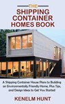 The Shipping Container Homes Book - Kenelm Hunt - 9781955935029