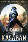 The Light Of Kasaban - Thomas Howard Riley - 9781955959070