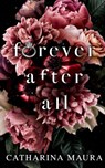 Forever After All - Catharina Maura - 9781955981095