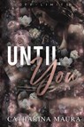Until You - Catharina Maura - 9781955981101