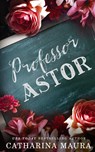 Professor Astor - Catharina Maura - 9781955981149