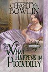 What Happens in Piccadilly - Chasity Bowlin - 9781956003703
