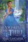 Unmasking the Thief - Mary Lancaster - 9781956003970
