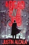 A Dead-End Job - Justin Alcala - 9781956136081