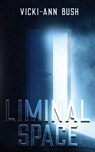Liminal Space - Vicki-Ann Bush - 9781956183184