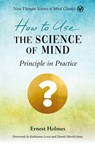How to Use the Science of Mind - Ernest Holmes - 9781956198362