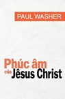 Phuc am c&#7911;a Jesus Christ - Paul Washer - 9781956210064