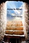 Jesus is Alive!: The Story of Easter and Why it Matters - Pastor Mike Sager - 9781956218251