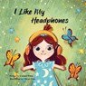 I Like My headphones - Carmen White - 9781956229042