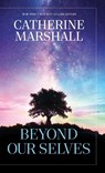 Beyond Our Selves - Catherine Marshall - 9781956233339