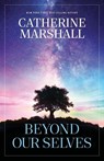 Beyond Our Selves - Catherine Marshall - 9781956233346