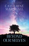 Beyond Our Selves - Catherine Marshall - 9781956233353