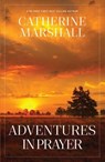 Adventures in Prayer - Catherine Marshall - 9781956233384