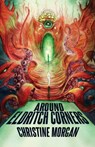 Around Eldritch Corners - Christine Morgan - 9781956252088