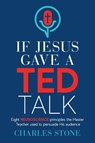If Jesus Gave A TED Talk - STONE,  Charles - 9781956267068
