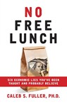 No Free Lunch - Caleb S Fuller - 9781956267129