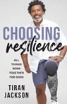 Choosing Resilience - Tiran Jackson - 9781956267402