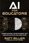 AI for Educators - Matt Miller - 9781956306477