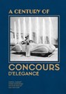 Celebrating a Century of Concours d'Elegance - Daniel Cabart ; Denis Cohignac ; Patrick Rollet ; Gautam Sen - 9781956309225