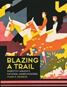 Blazing a Trail: Dorothy Waugh's National Parks Posters - Mark H. Resnick - 9781956313352