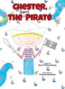 Chester the (Almost) Pirate - Ann P Borrmann - 9781956357592