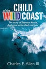 Child of the Wild Coast - Charles E Allen - 9781956365191