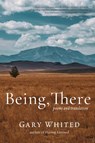 Being, There - Gary Whited - 9781956368772