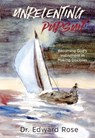 Unrelenting Pursuit: Becoming God's Instrument in Making Disciples - Edward Rose - 9781956370775