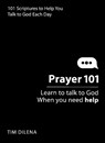 Prayer 101: Learn to Talk to God When You Need Help - Tim Dilena - 9781956370898