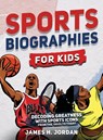 Sports Biographies for Kids - James H Jordan - 9781956397482