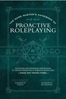 The Game Master’s Handbook of Proactive Roleplaying - Jonah Fishel ; Tristan Fishel - 9781956403442