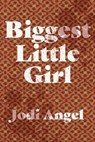 Biggest Little Girl - Jodi Angel - 9781956440416
